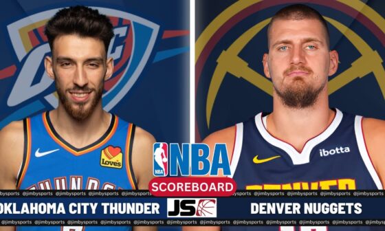 Oklahoma City Thunder Vs Denver Nuggets | NBA Live Play-By-Play Scoreboard 2024