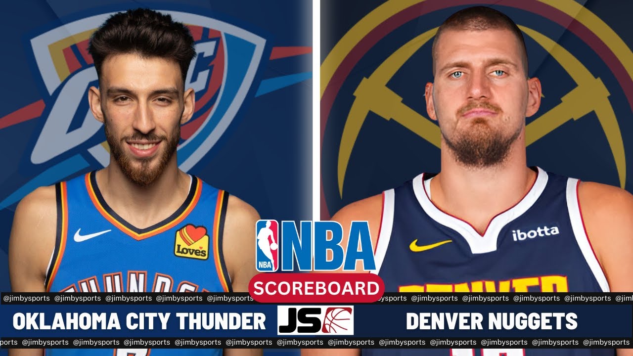 Oklahoma City Thunder Vs Denver Nuggets | NBA Live Play-By-Play Scoreboard 2024