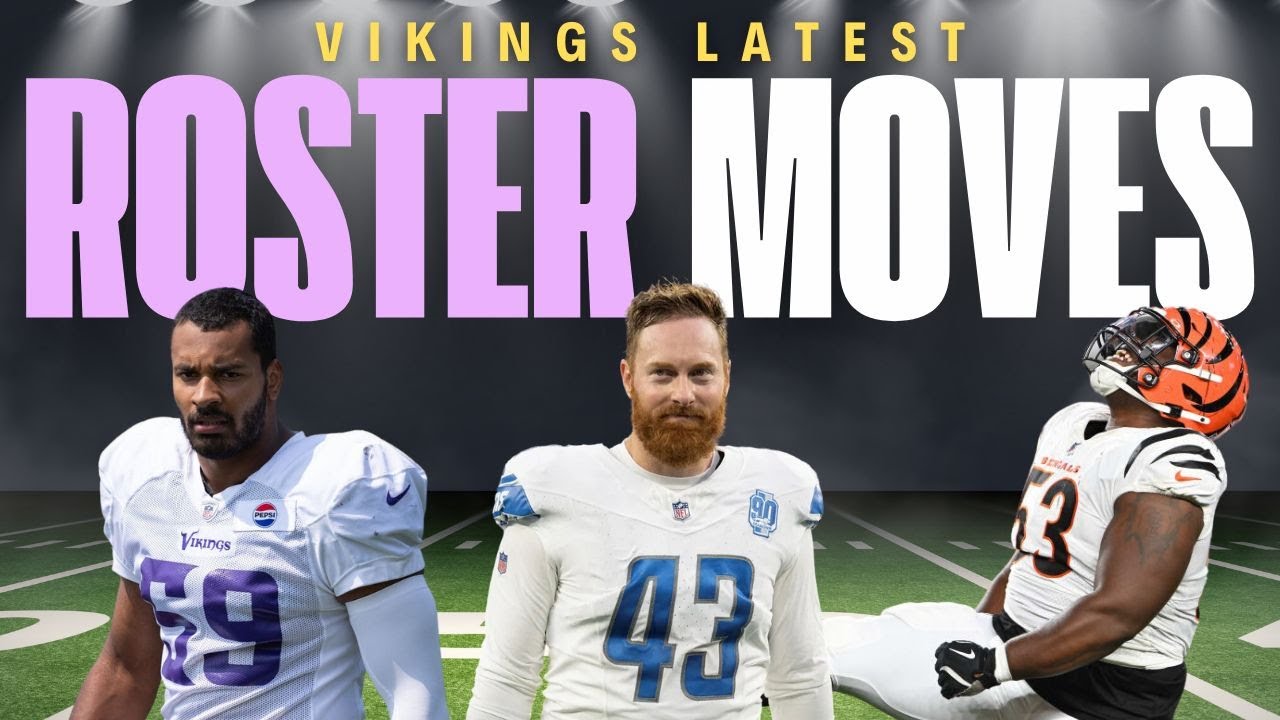 Vikings Latest Roster Moves