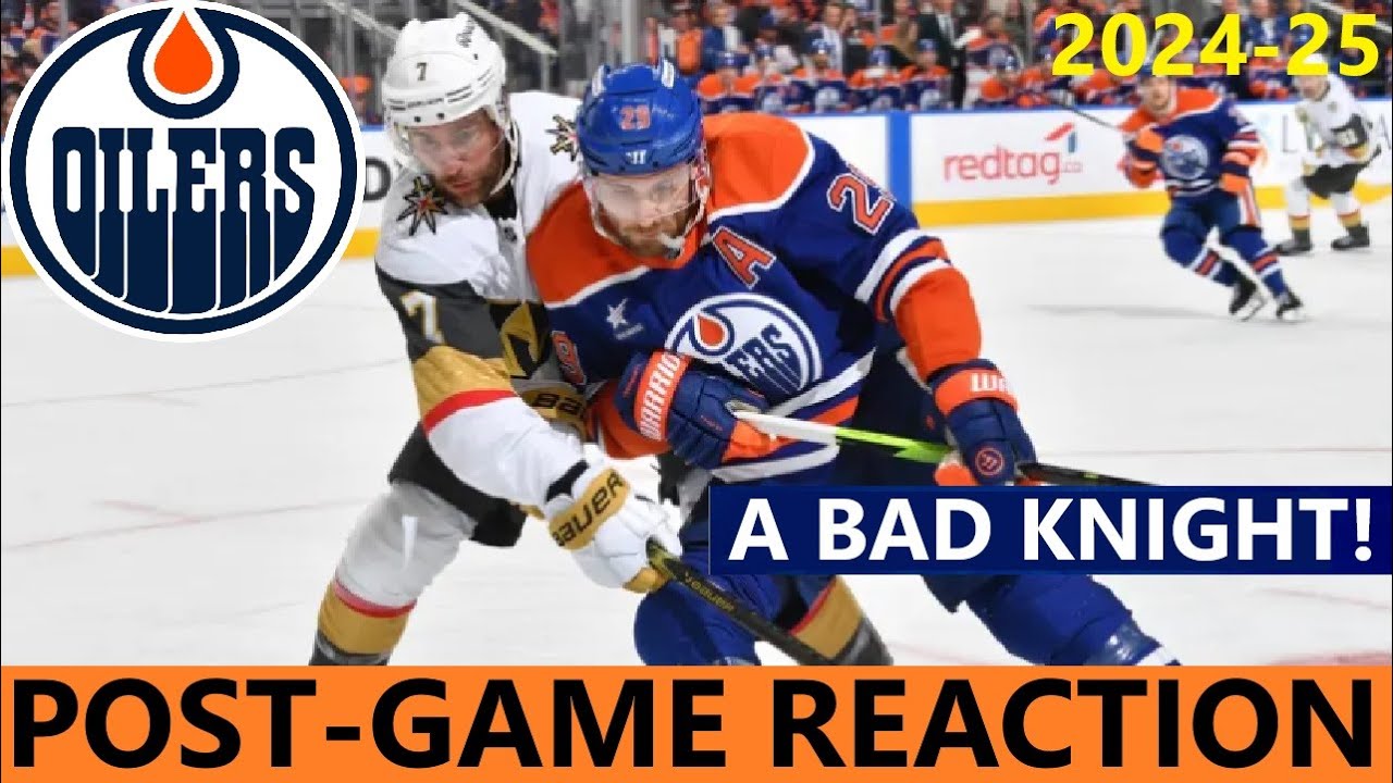 Post-Game Reaction: Edmonton Oilers 2, Vegas Golden Knights 4