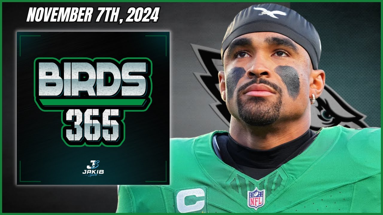 Birds 365: A Philadelphia Eagles Show | Thursday November 7th, 2024