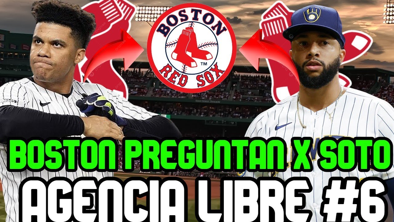 AGENCIA LIBRE MLB RED SOX preguntan x JUAN SOTO, REALISTAS x CERRADOR de ÉLITE de la NACIONAL