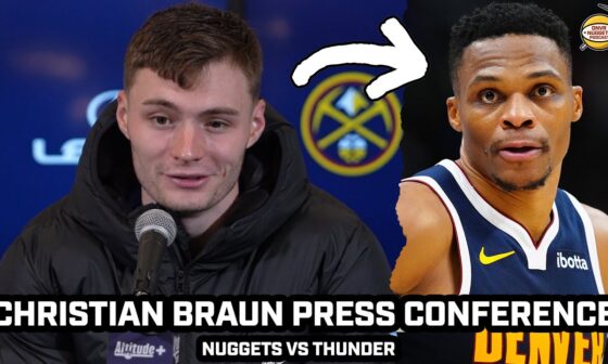 Christian Braun Praises Russell Westbrook's Energy After WIN vs OKC