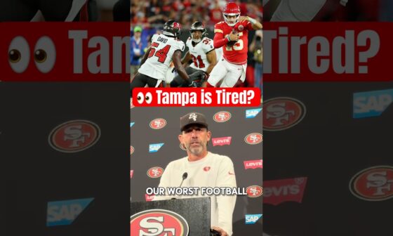 Kyle Shanahan: Tampa Is Tired?