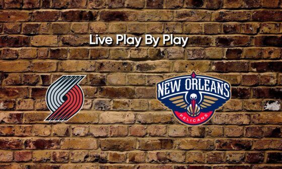 New Orleans Pelicans vs Portland Trail Blazers Live Stream & Play By Play