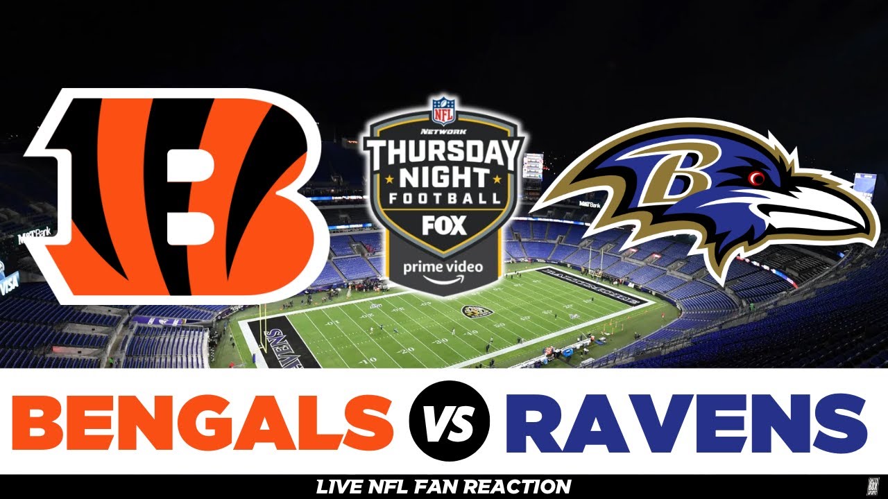 Cincinnati Bengals vs Baltimore Ravens TNF LIVE NFL Scoreboard, Play-By-Play, Highlights, Reaction