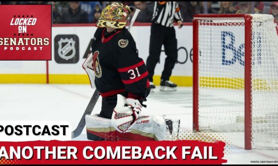 POSTCAST: TOO LITTLE, TOO LATE (AGAIN) FOR OTTAWA SENATORS IN LOSS TO NY ISLANDERS