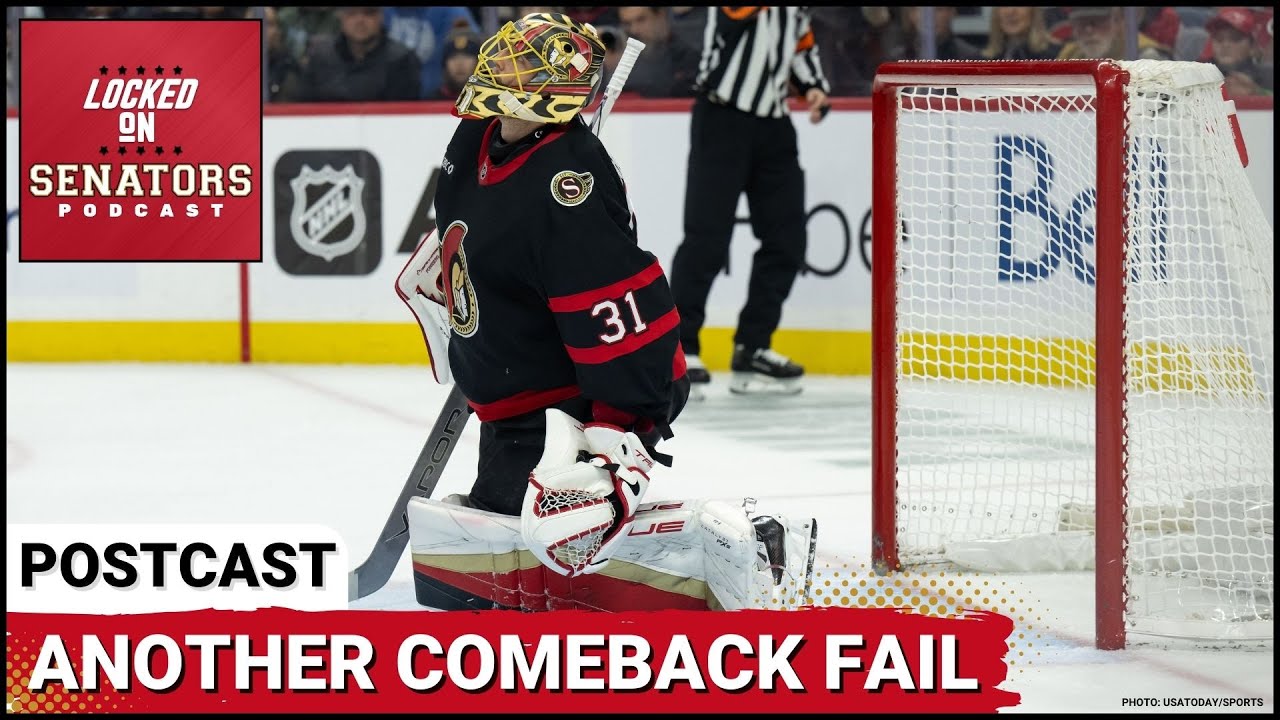 POSTCAST: TOO LITTLE, TOO LATE (AGAIN) FOR OTTAWA SENATORS IN LOSS TO NY ISLANDERS