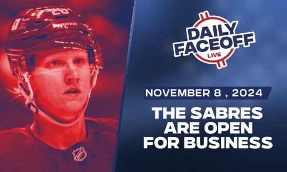 The Sabres Are Open For Business | Daily Faceoff LIVE November 8th