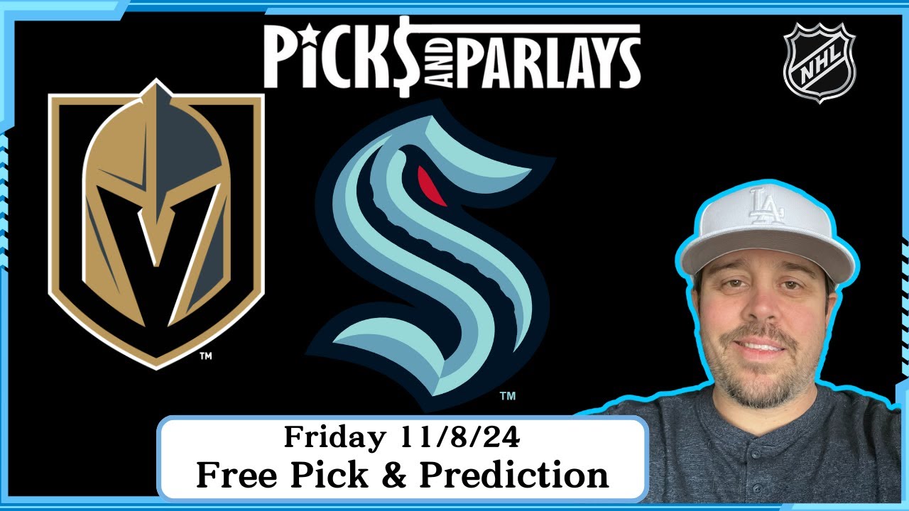 Golden Knights vs Kraken - NHL Free Pick Friday 11/8/24 | Picks And Parlays