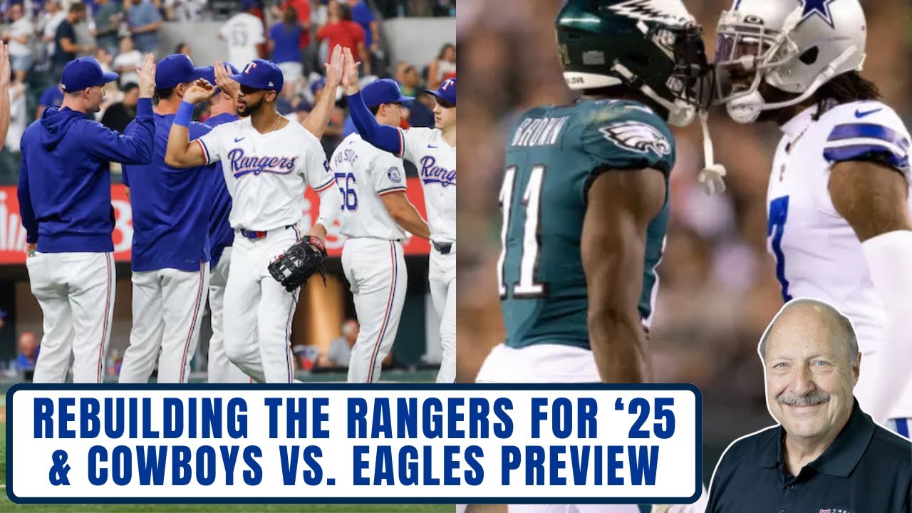 Rebuilding the Rangers for '25 | Cowboys vs. Eagles Week 10 NFL Preview