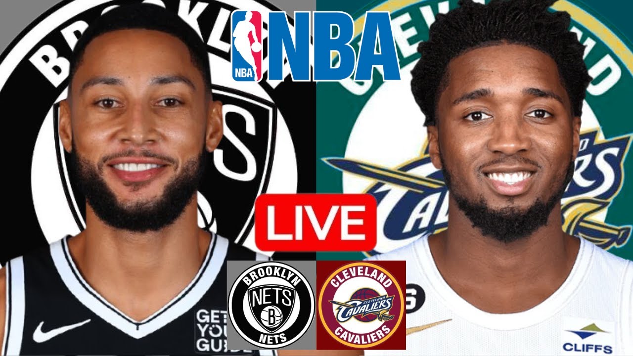 LIVE: BROOKLYN NETS vs CLEVELAND CAVALIERS | NBA | PLAY BY PLAY | SCOREBOARD