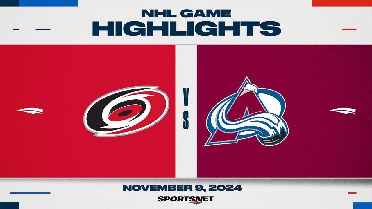 NHL Highlights | Hurricanes vs. Avalanche - November 9, 2024