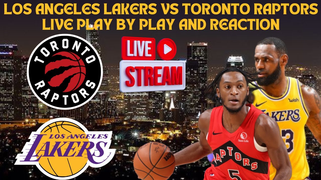 *LIVE* | Los Angeles Lakers Vs Toronto Raptors Play By Play & Reaction #NBA