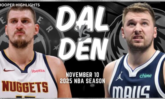 Dallas Mavericks vs Denver Nuggets Full Game Highlights | Nov 10 | 2025 NBA Season