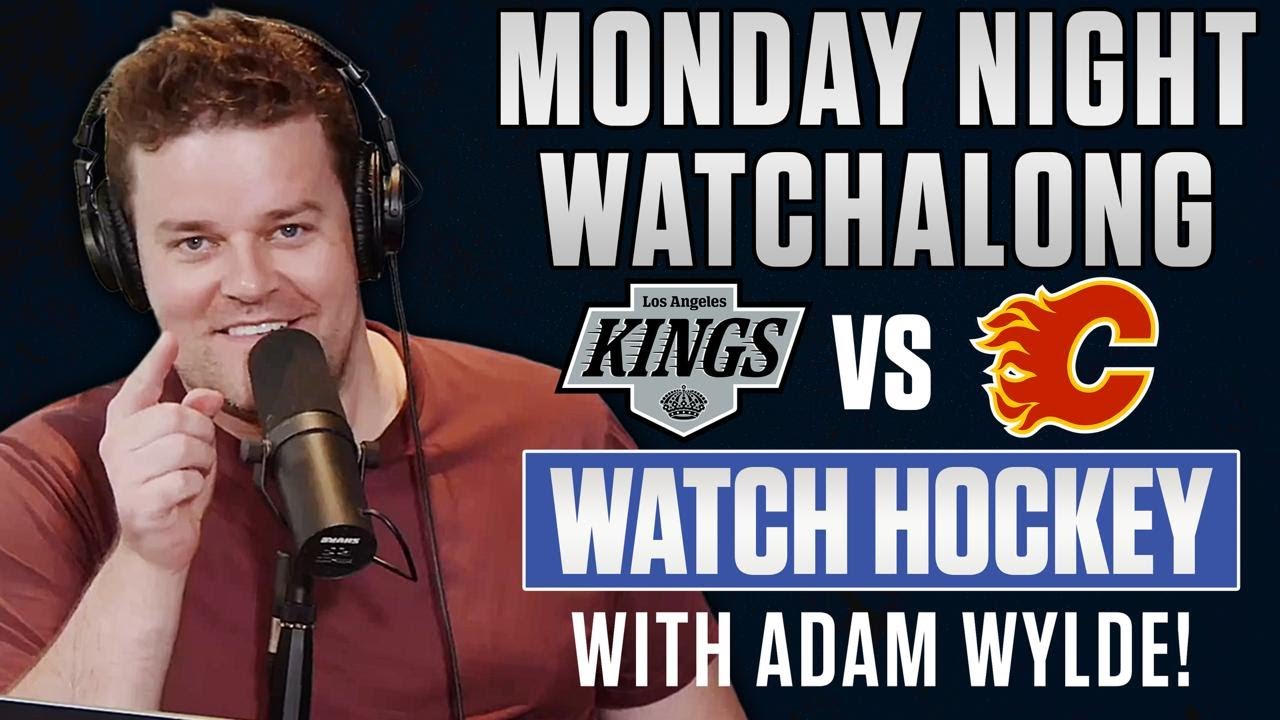 Calgary Flames vs Los Angeles Kings LIVE w/ Adam Wylde