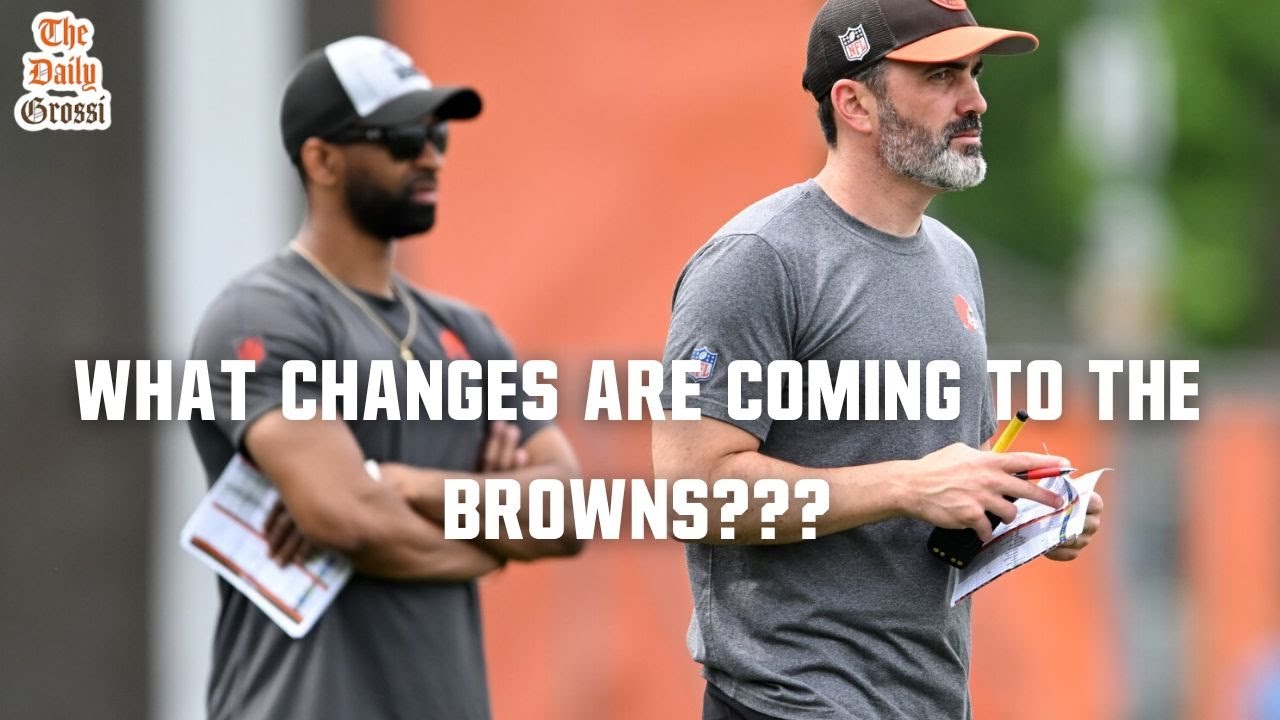 WHAT CHANGES ARE COMING TO THE BROWNS??? - The Daily Grossi