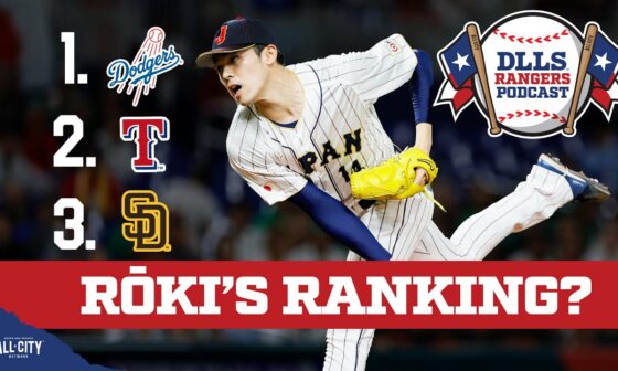 Rōki Sasaki Sweepstakes: Dodgers Lead, Where do the Texas Rangers RANK? | DLLS  Rangers Podcast