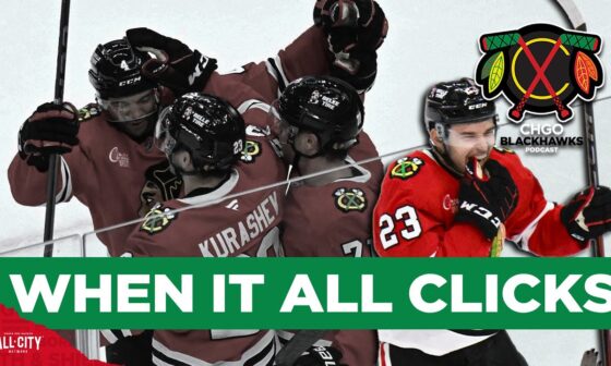 What Happens When Everything Clicks for the Chicago Blackhawks | CHGO Blackhawks Podcast