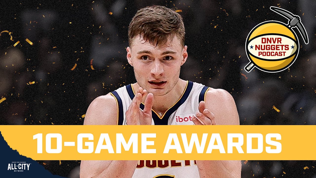 Handing out Denver Nuggets awards through 10 games | DNVR Nuggets Podcast