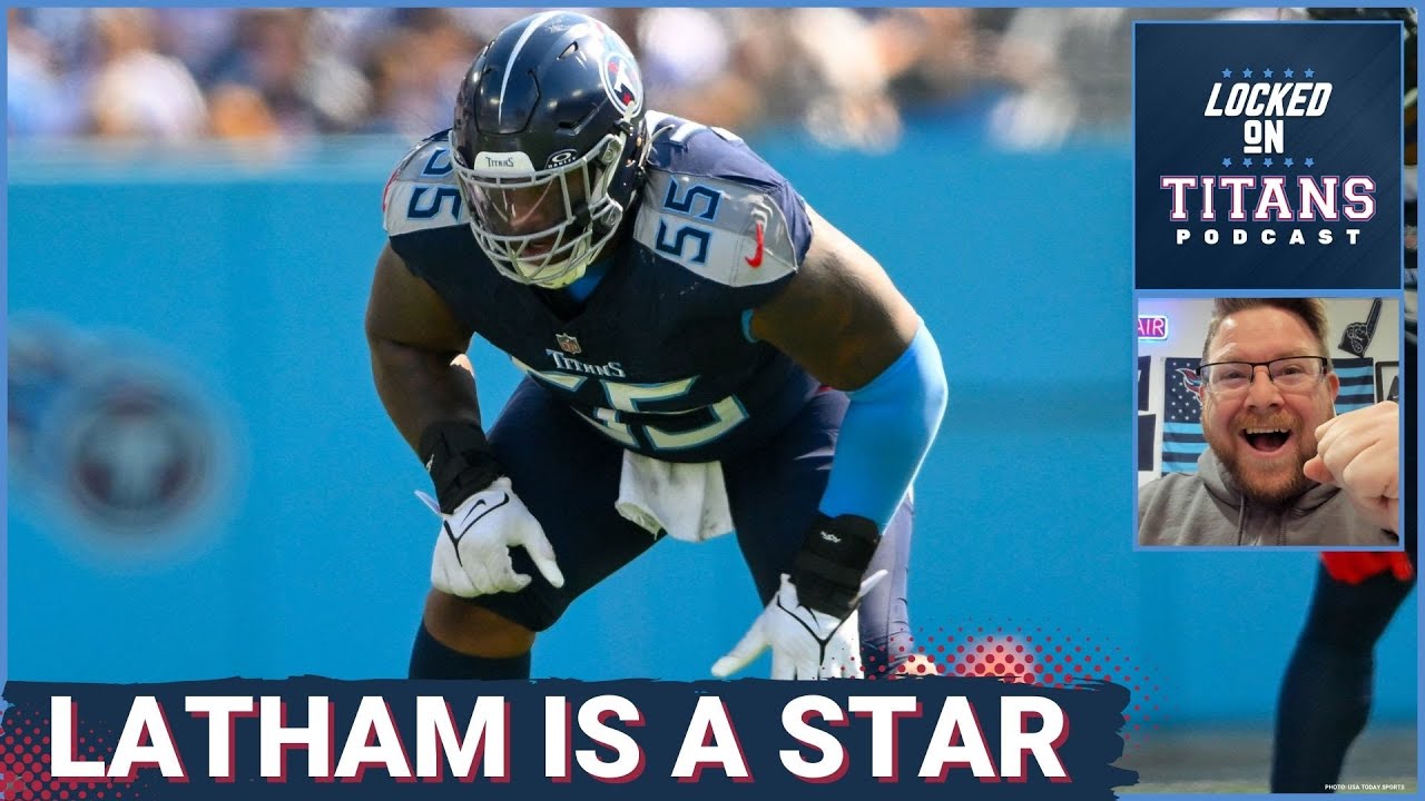 Tennessee Titans JC Latham is a FRANCHISE LEFT TACKLE, Historic Titans Issues & Injury Updates