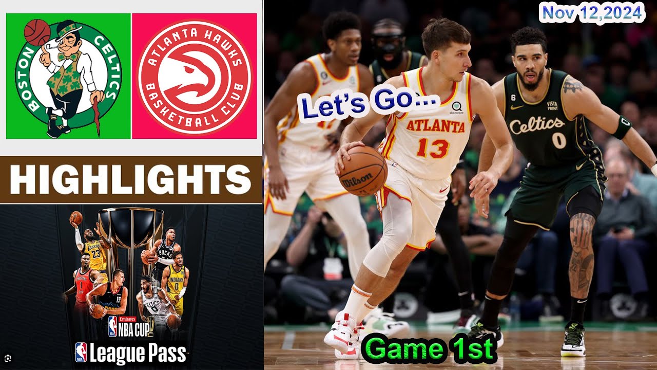 Boston Celtics vs Atlanta Hawks GAME 1st QTR HIGHLIGHTS  Nov 12, 2024 | 2024-2025 NBA CUP