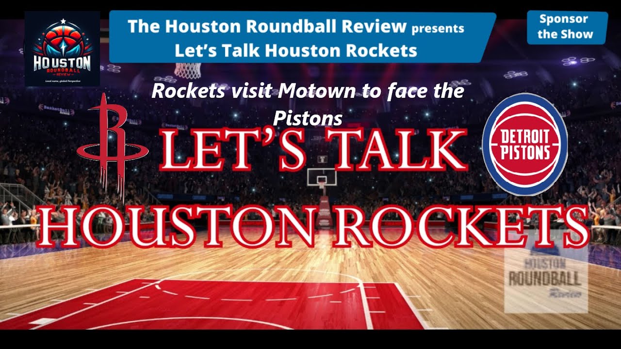 "Let's Talk Houston Rockets" - Rockets at Pistons