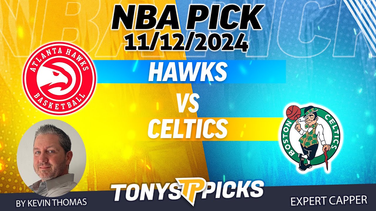 Atlanta Hawks vs Boston Celtics 11/12/24 NBA Pick Prediction