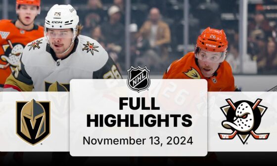 NHL Highlights | Golden Knights vs. Ducks - November 13, 2024