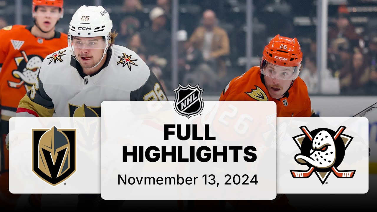 NHL Highlights | Golden Knights vs. Ducks - November 13, 2024