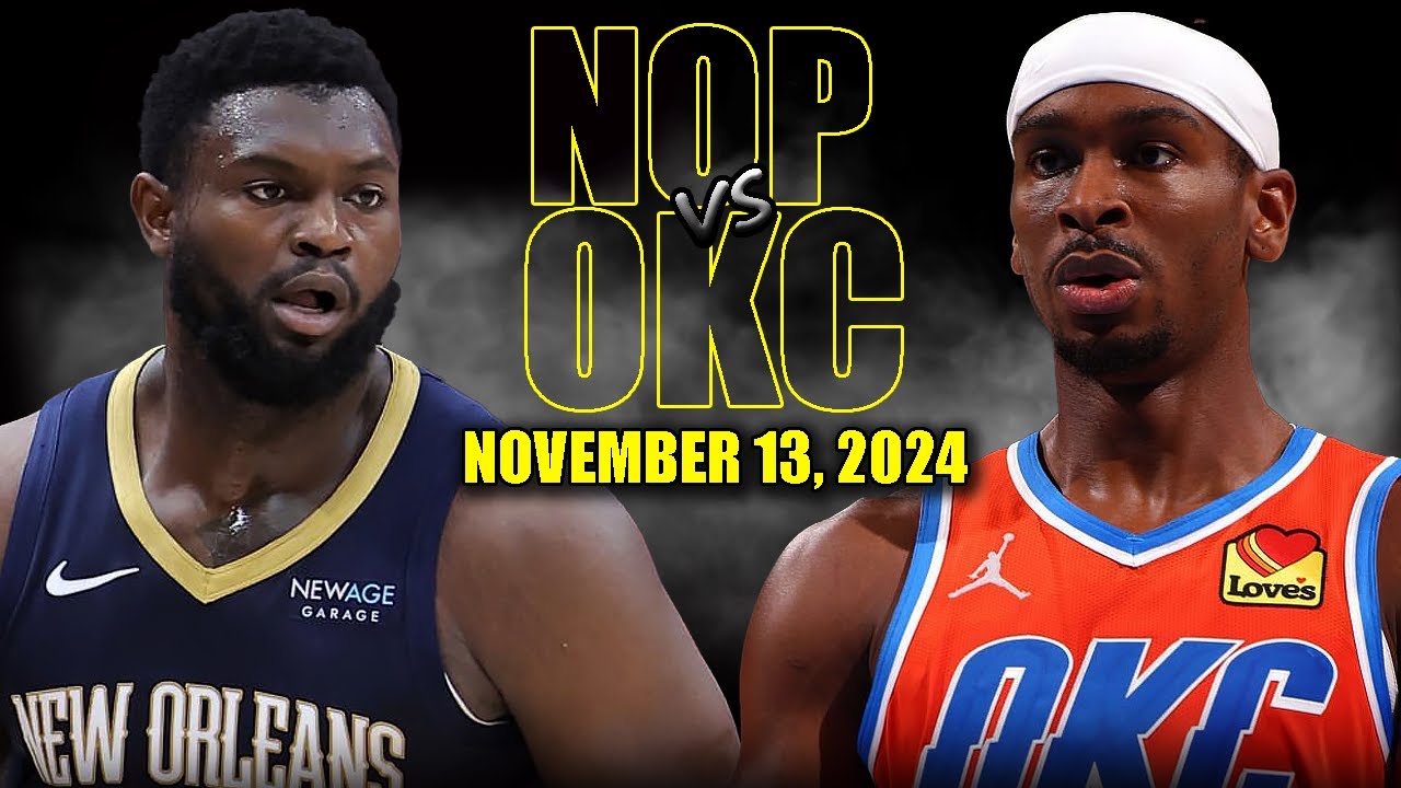 Oklahoma City Thunder vs New Orleans Pelicans Full Game Highlights - November 13, 2024 | NBA Season