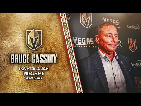 Bruce Cassidy Pregame 11/13: Lots of Smiles & Energy!