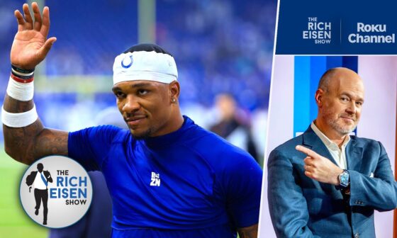 Rich Eisen on the Colts’ About-Face on Anthony Richardson as Their Starting QB | The Rich Eisen Show