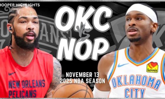 Oklahoma City Thunder vs New Orleans Pelicans Full Game Highlights | Nov 13 | 2025 NBA Season