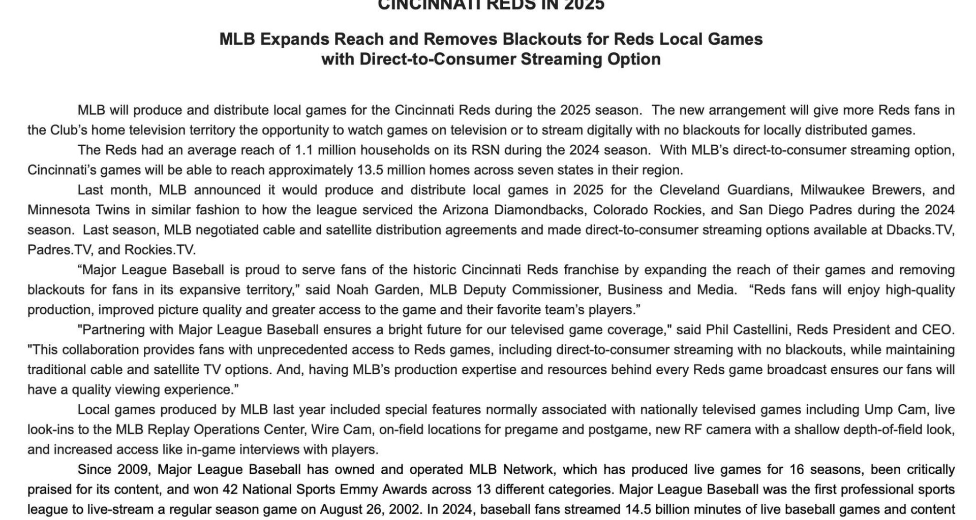 The Cincinnati Reds are going to be broadcast by MLB in 2025. They're the 7th team in MLB's broadcasting portfolio, joining Arizona, Cleveland, Colorado, Milwaukee, Minnesota and San Diego.