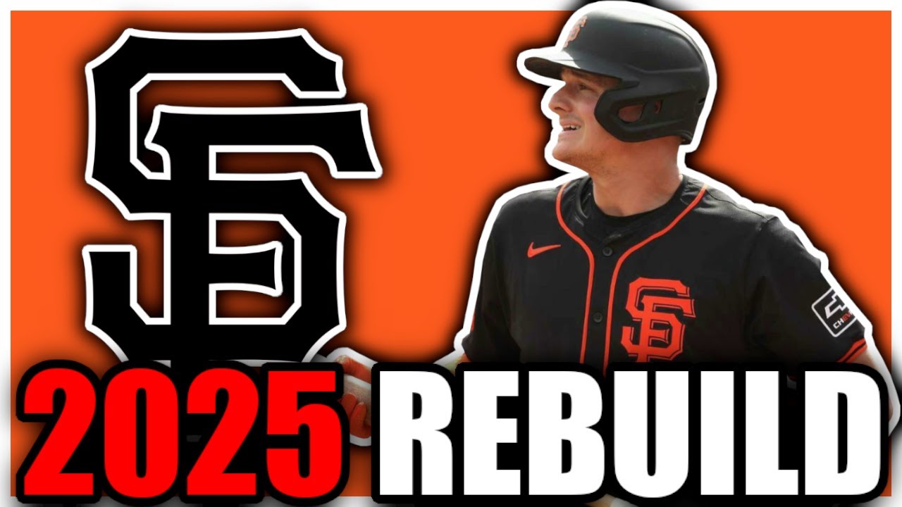 Rebuilding the San Francisco Giants for 2025