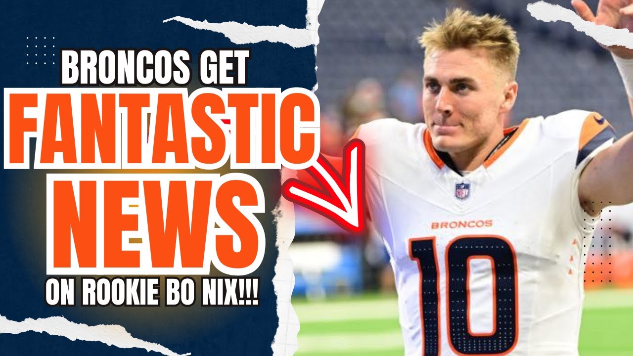 Denver Broncos Get HUGE DEVELOPMENT on Rookie QB Bo Nix!!