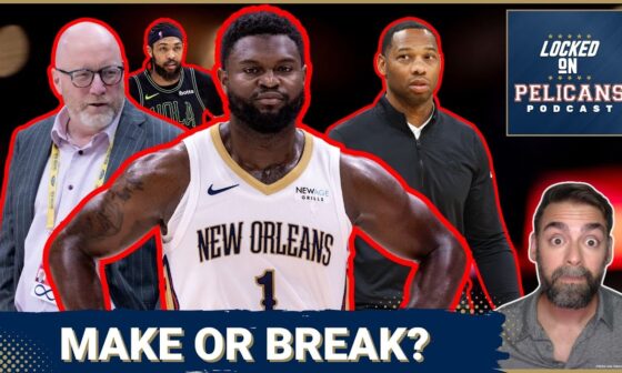 Is this weekend Make or Break for the New Orleans Pelicans season?