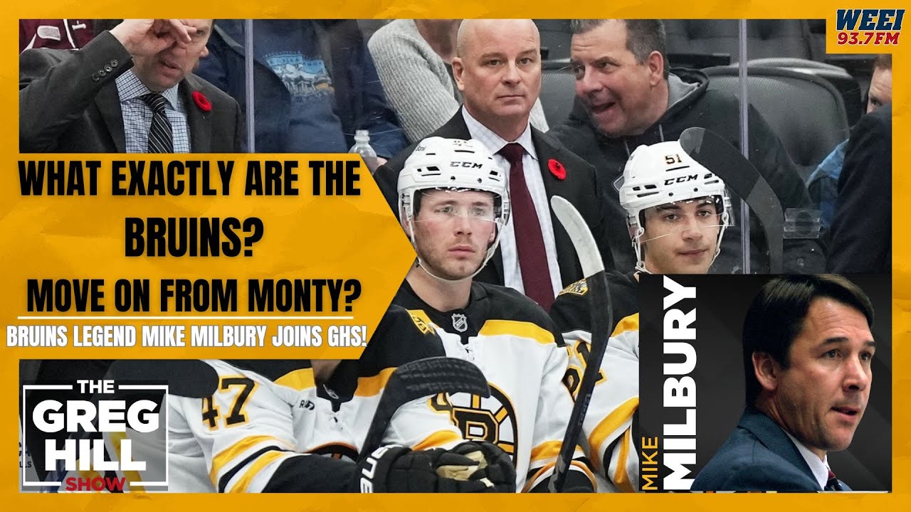 What Exactly are the Bruins? Move On from Monty? B's Legend Mike Milbury Joins!||The Greg Hill Show