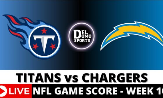 TENNESSEE TITANS VS LOS ANGELES CHARGERS LIVE 🏈 NFL Game Score Play-by-Play Week 10 - NOV 10, 2024