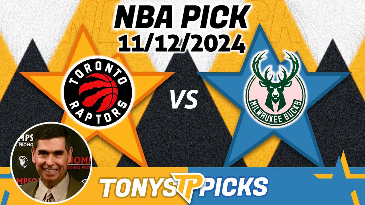 Toronto Raptors vs. Milwaukee Bucks Pick 11/12/24 NBA Pick Prediction