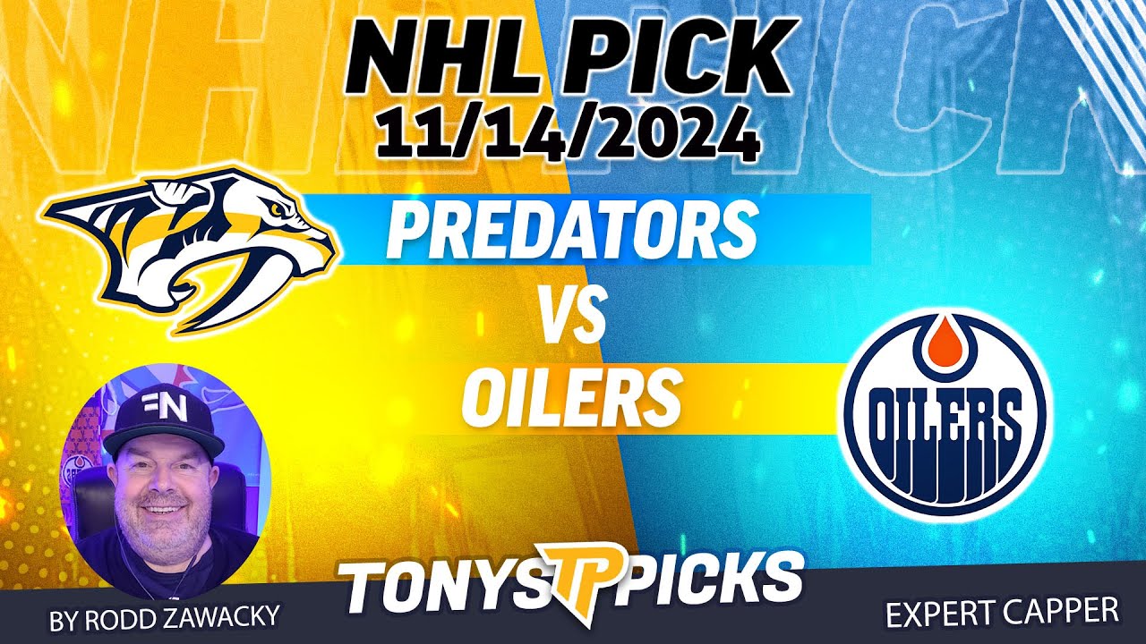 Nashville Predators vs Edmonton Oilers 11/14/24 NHL Pick Today