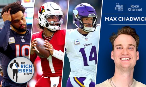 PFF’s Max Chadwick on Caleb & Darnold’s Struggles; Kyler’s Success So Far | The Rich Eisen Show