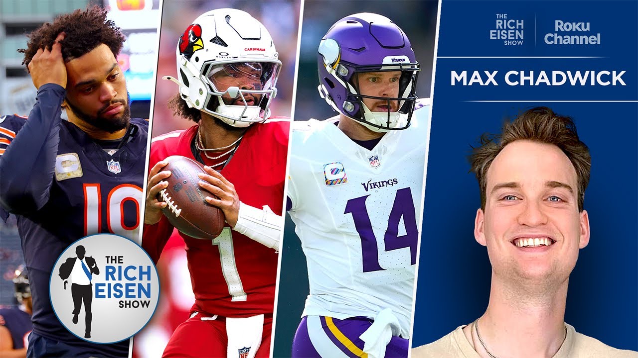 PFF’s Max Chadwick on Caleb & Darnold’s Struggles; Kyler’s Success So Far | The Rich Eisen Show