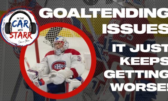 Habs Goaltending: It’s Getting WORSE... | Montreal Canadiens News