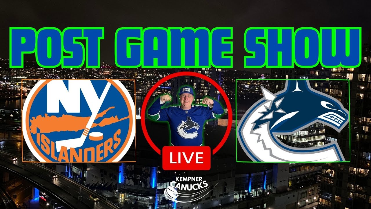 NY Islanders vs Canucks POST GAME SHOW!