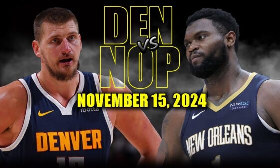 Denver Nuggets vs New Orleans Pelicans Full Game Highlights - November 15, 2024 | 2024-25 NBA Season