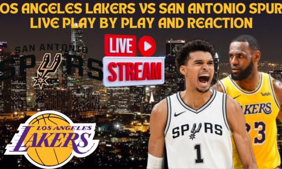 *LIVE* | Los Angeles Lakers Vs San Antonio Spurs Play By Play & Reaction #NBA