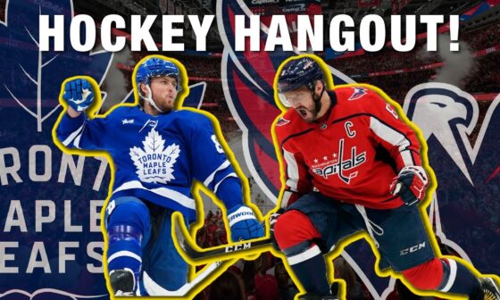 Washington Capitals vs Toronto Maple Leafs Hangout! (no live game feed)