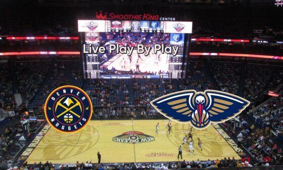 Denver Nuggets vs New Orleans Pelicans #NBA Live Play By Play